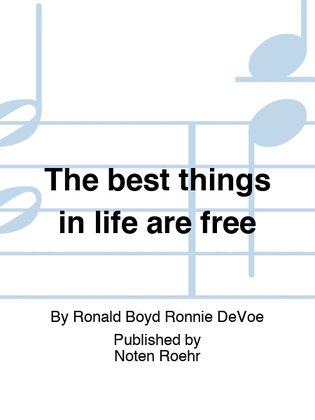 The best things in life are free