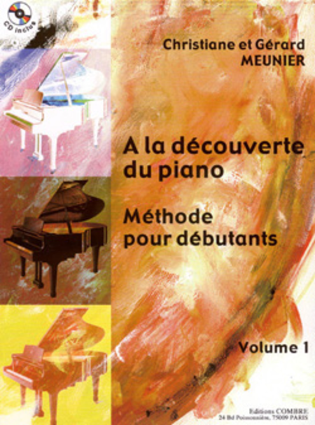 A la decouverte du piano - Volume 1 Methode debutant