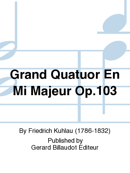 Grand Quatuor En Mi Majeur Op.103