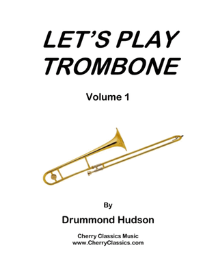 Book cover for Let's Play Trombone - Method, Volume 1