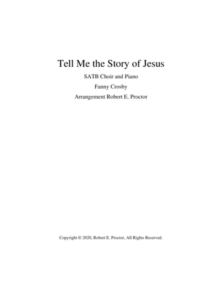 Tell Me the Story of Jesus for SATB Choir or Quartet