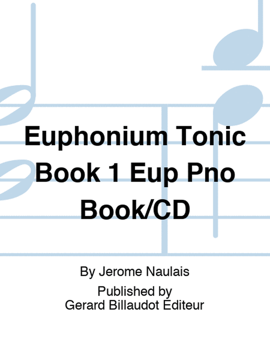 Euphonium Tonic Book 1 Eup Pno Book/CD