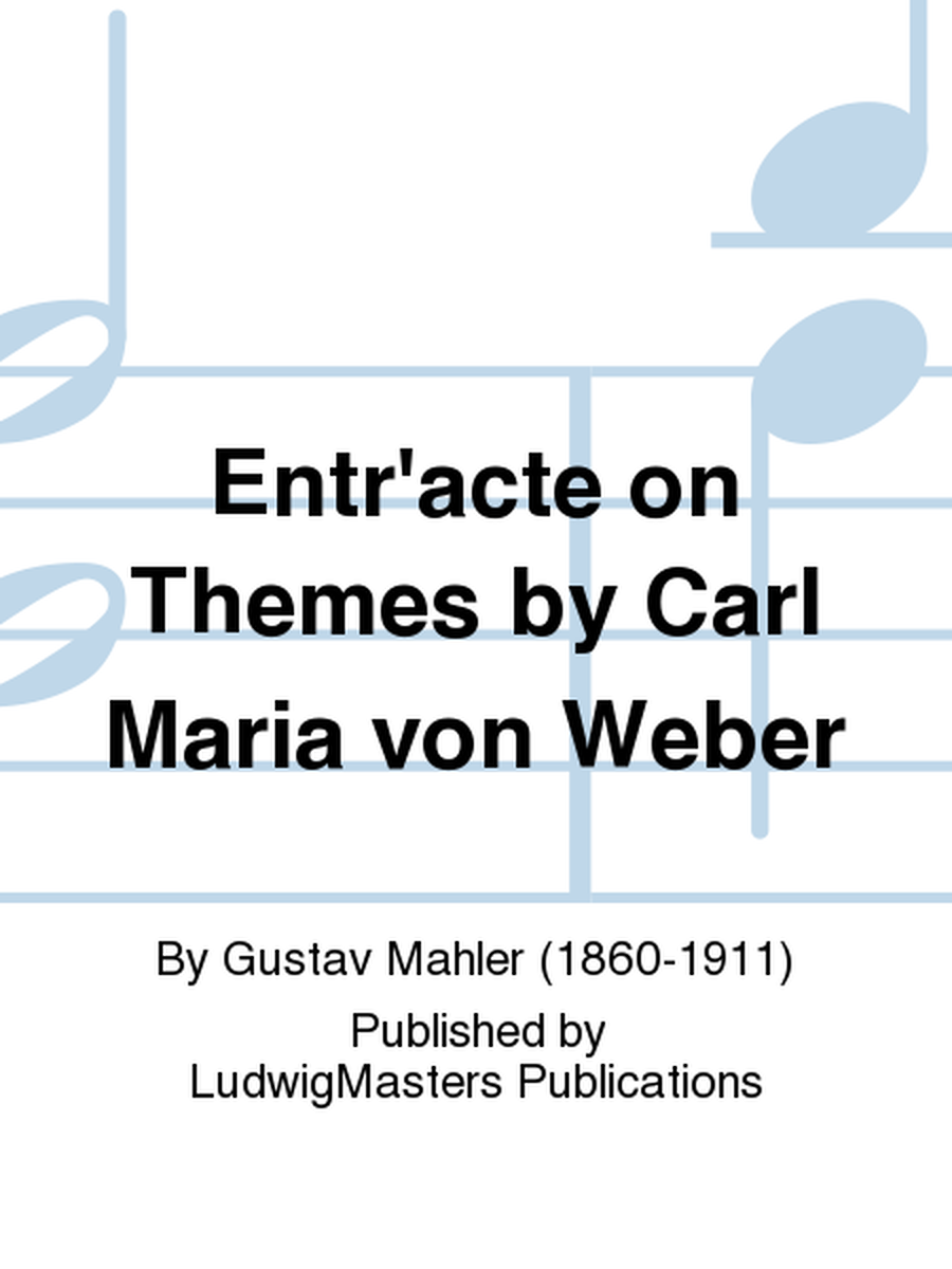 Entr'acte on Themes by Carl Maria von Weber