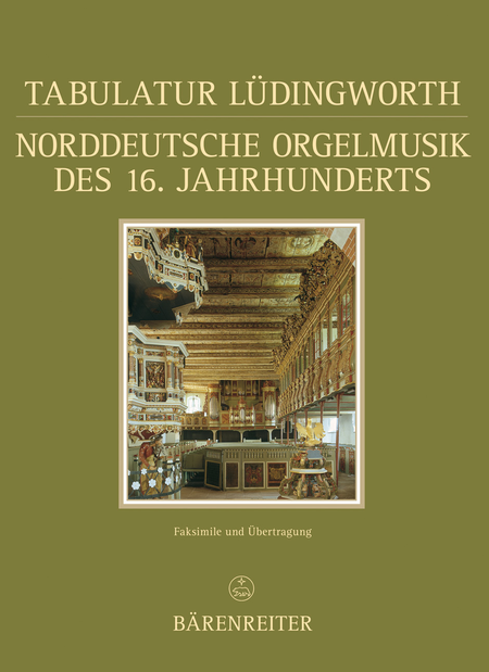 Tabulatur Ludingworth. Norddeutsche Orgelmusik des 16. Jahrhunderts