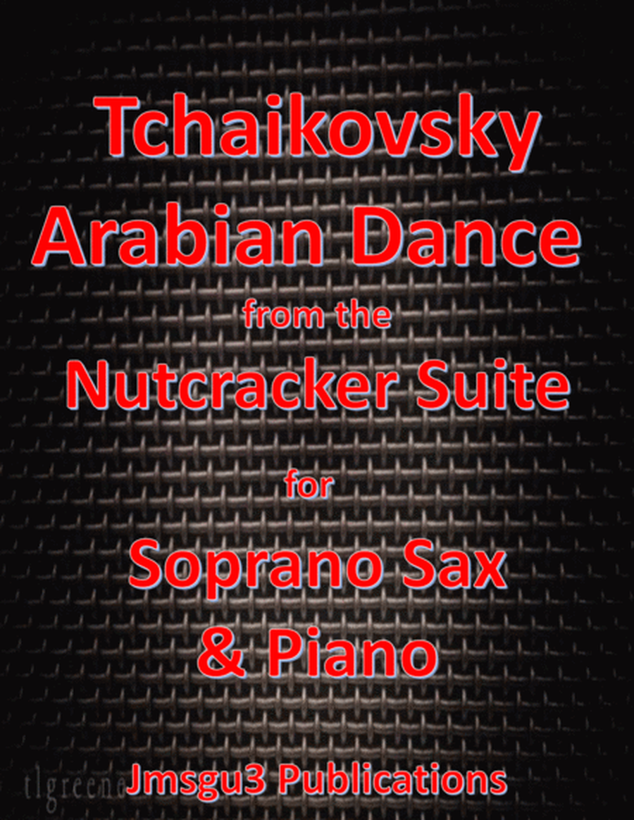 Tchaikovsky: Arabian Dance from Nutcracker Suite for Soprano Sax & Piano image number null