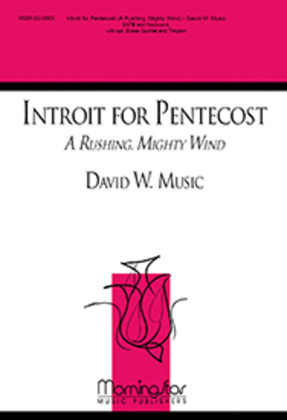 Book cover for Introit for Pentecost A Rushing, Mighty Wind (Choral Score)