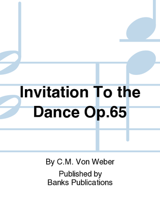 Invitation To the Dance Op.65