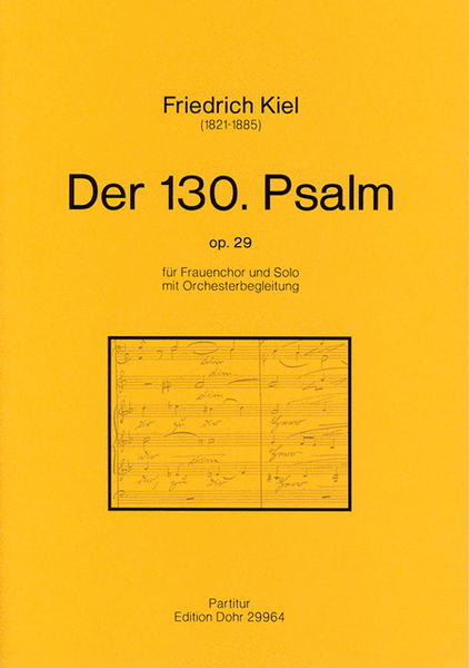 Der 130. Psalm op. 29 -für Frauenchor und Solo mit Orchesterbegleitung-