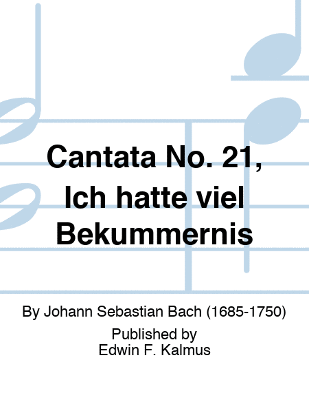Cantata No. 21, Ich hatte viel Bekummernis