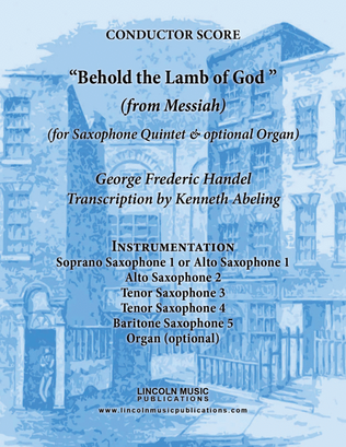 Handel - Behold the Lamb of God (from Messiah) (for Saxophone Quintet SATTB or AATTB & optional Orga