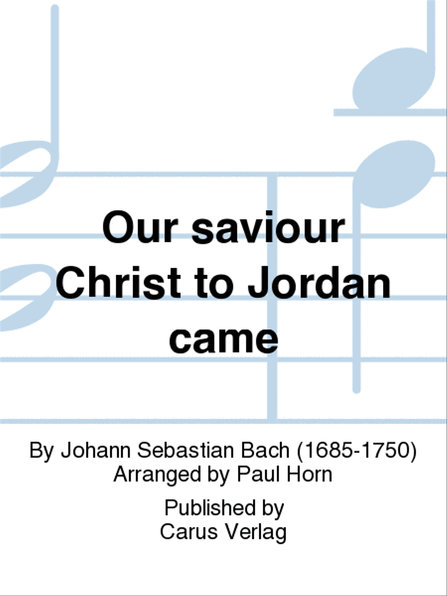 Our saviour Christ to Jordan came (Christ, unser Herr, zum Jordan kam) ATB scores gallery preview page 1