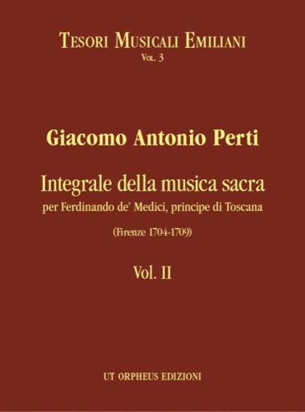 Complete Sacred Music for Ferdinando de’ Medici, Prince of Tuscany (Firenze 1704-1709) - Vol. II. Critical Edition
