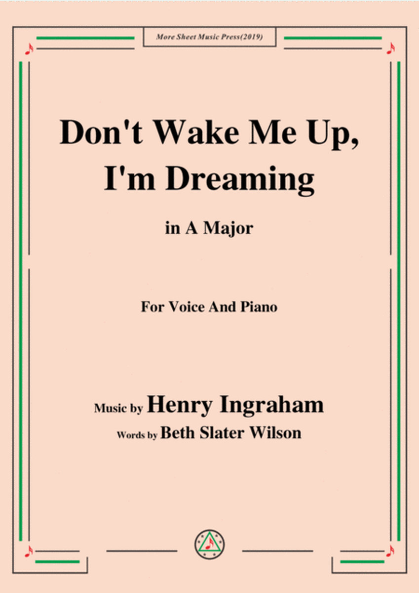 Henry Ingraham-Don't Wake Me Up,I'm Dreaming,in A Major,for Voice&Piano image number null