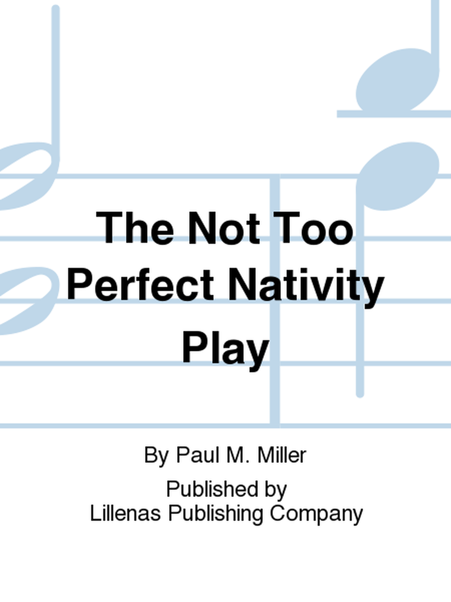 The Not Too Perfect Nativity Play