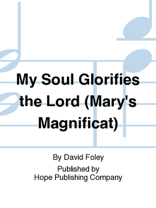My Soul Glorifies the Lord (Mary's Magnificat)
