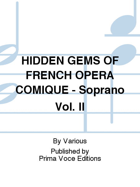 HIDDEN GEMS OF FRENCH OPERA COMIQUE - Soprano Vol. II