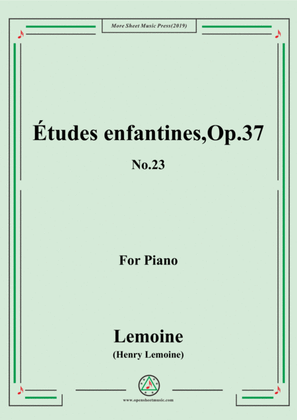 Lemoine-Études enfantines(Etudes) ,Op.37, No.23