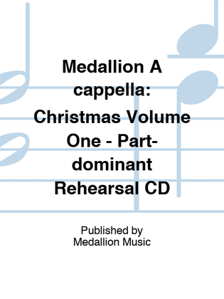 Medallion A cappella: Christmas Volume One - Part-dominant Rehearsal CD