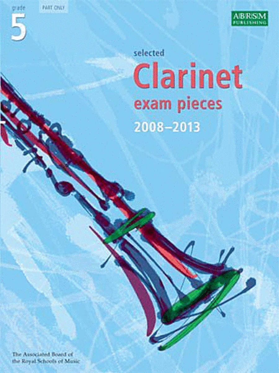 Grade 5 Selected Clarinet Exam Pieces 2008-2013