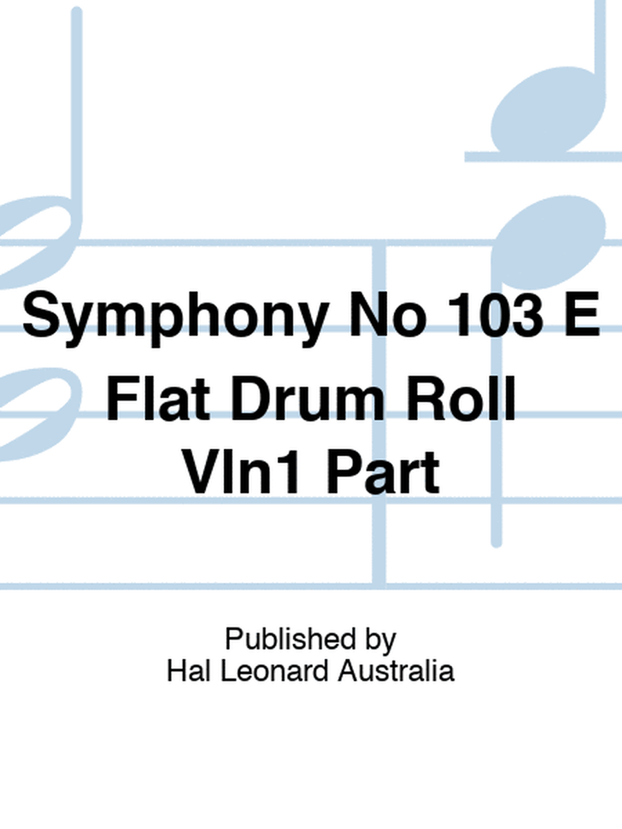 Symphony No 103 E Flat Drum Roll Vln1 Part