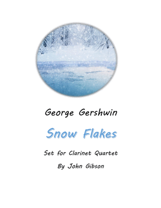Book cover for Snow Flakes by George Gershwin set for Clarinet Quartet