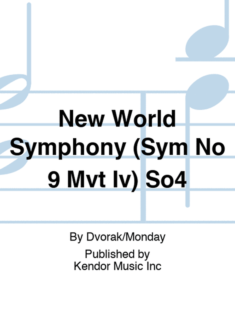 New World Symphony (Sym No 9 Mvt Iv) So4