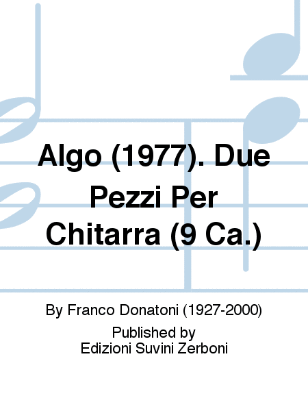 Algo (1977). Due Pezzi Per Chitarra (9 Ca.)