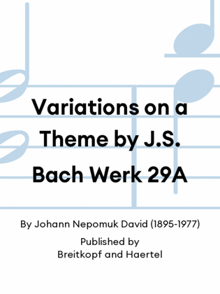 Variations on a Theme by J.S. Bach Werk 29A