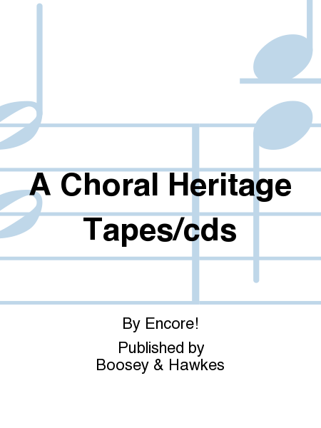 A Choral Heritage Tapes/cds