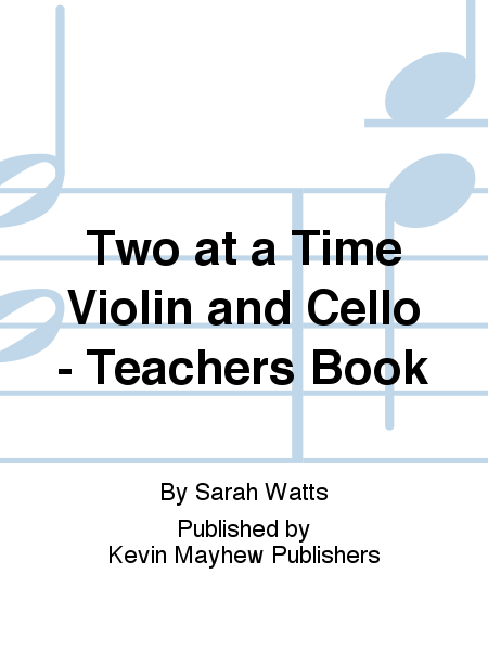 Two at a Time Violin and Cello - Teachers Book