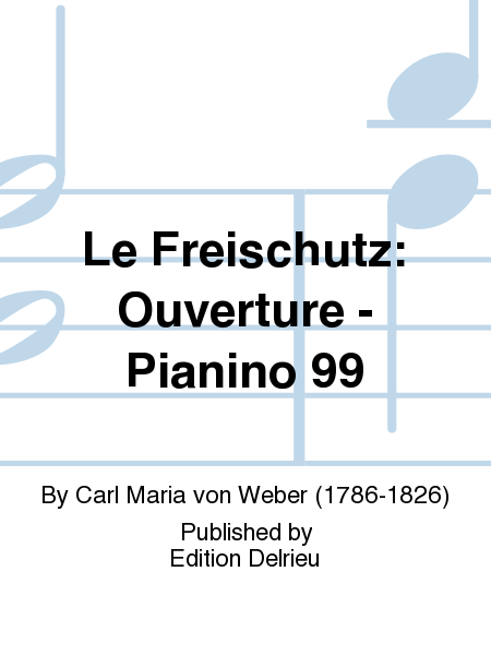 Le Freischutz: ouverture - Pianino 99