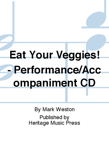 Eat Your Veggies! - Performance/Accompaniment CD