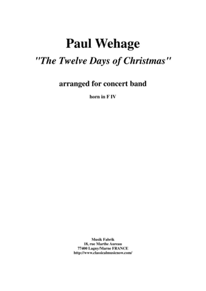 Paul Wehage : The Twelve Days Of Christmas, arranged for concert band, F horn 4 part