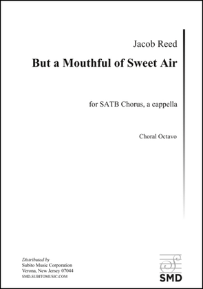But a Mouthful of Sweet Air