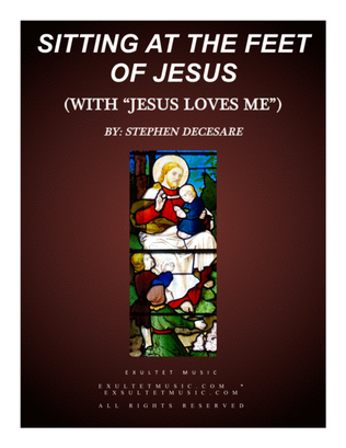 Sitting At The Feet Of Jesus (with "Jesus Loves Me")