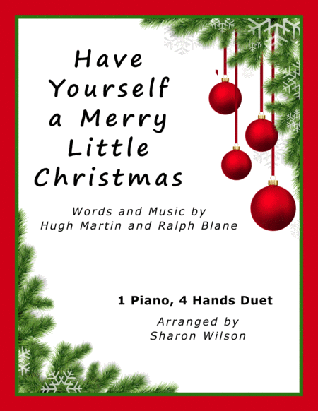 Have Yourself A Merry Little Christmas from MEET ME IN ST. LOUIS by The Carpenters 1 Piano, 4-Hands - Digital Sheet Music