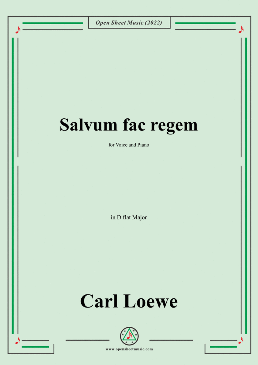 Loewe-Salvum fac regem,in D flat Major,for Voice and Piano