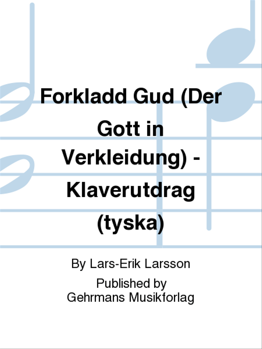 Forkladd Gud (Der Gott in Verkleidung) - Klaverutdrag (tyska) Choir scores gallery preview page 1