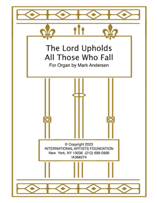 The Lord Upholds All Those Who Fall for organ by Mark Andersen