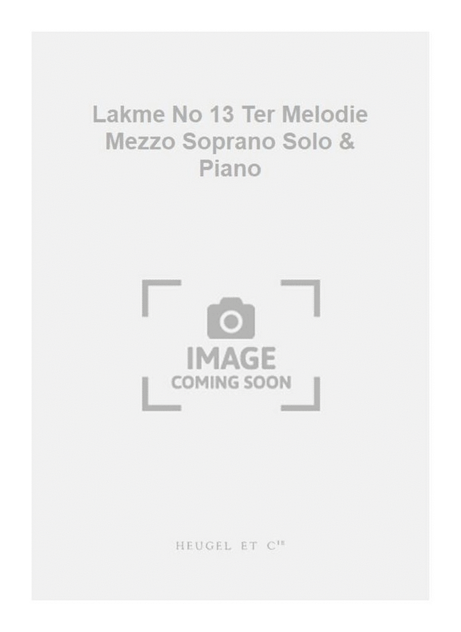 Lakme No 13 Ter Melodie Mezzo Soprano Solo & Piano