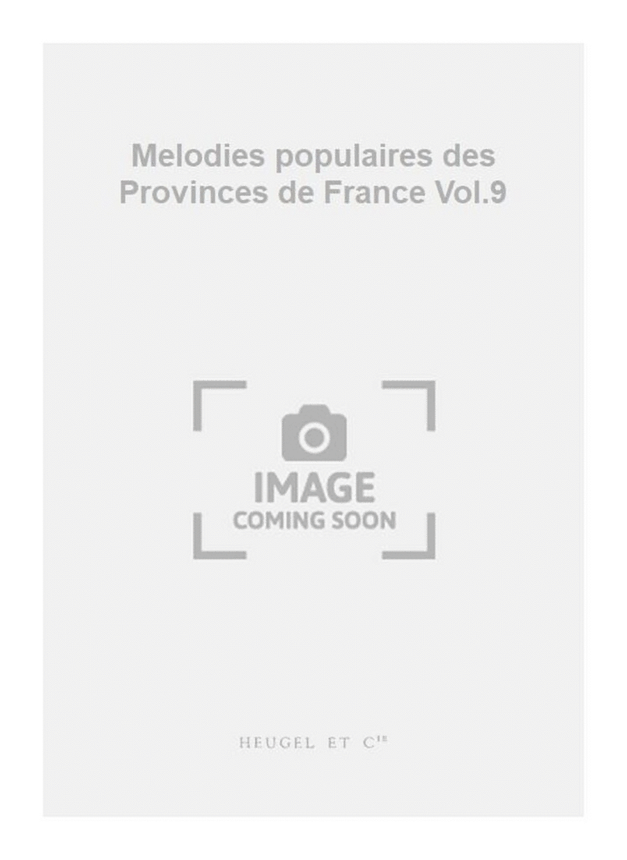 Melodies populaires des Provinces de France Vol.9