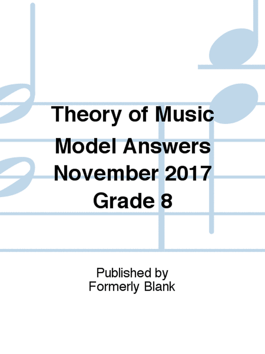 Theory of Music Model Answers November 2017 Grade 8
