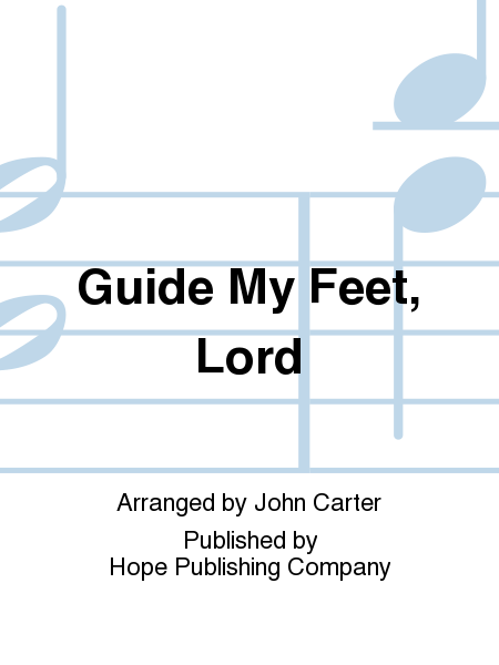 Guide My Feet, Lord
