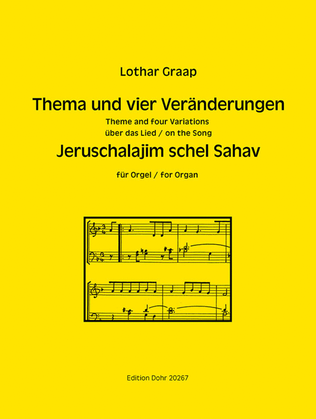 Thema und vier Veränderungen über das Lied "Jeruschalajim schel Sahav" für Orgel (2000)