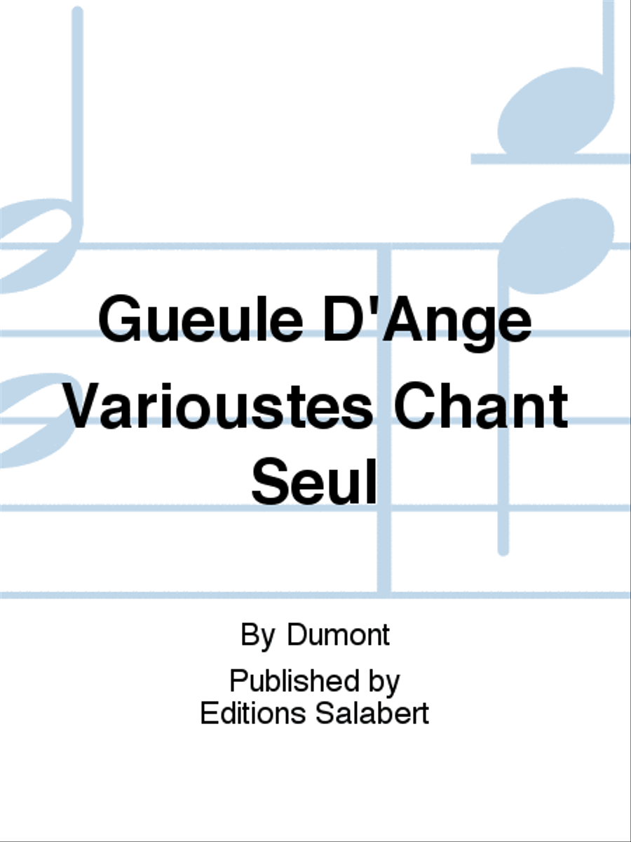 Gueule D'Ange Varioustes Chant Seul Voice Solo scores gallery preview page 1