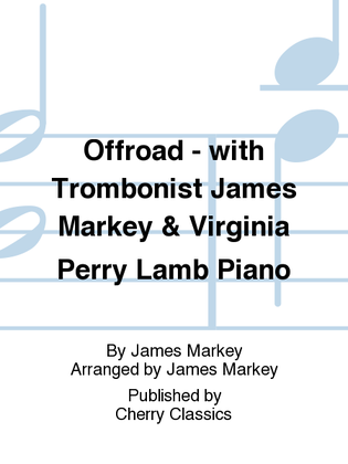 Offroad - with Trombonist James Markey & Virginia Perry Lamb Piano