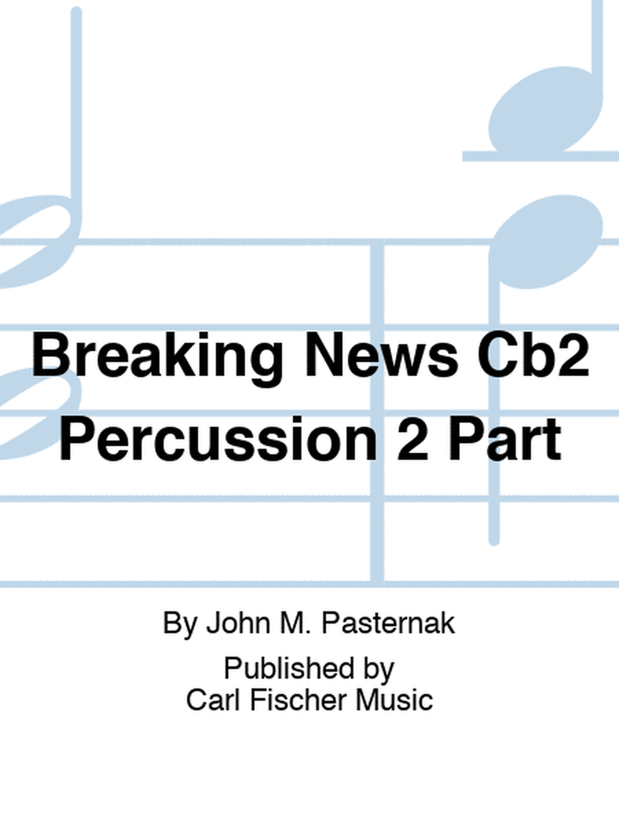 Breaking News Cb2 Percussion 2 Part