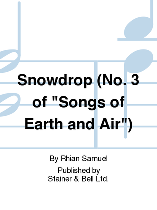 Book cover for Snowdrop. Medium Voice and Piano (No. 3 of "Songs of Earth and Air")