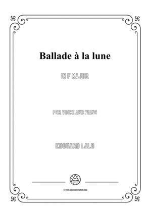 Lalo-Ballade à la lune in F Major,for Voice and Piano