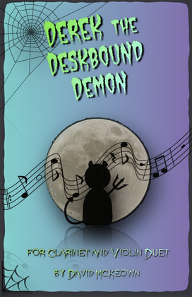 Derek the Deskbound Demon, Halloween Duet for Clarinet and Violin
